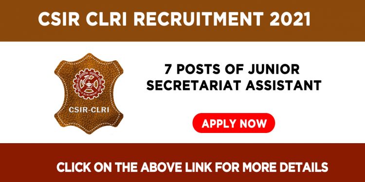 CSIR CLRI Recruitment 2021