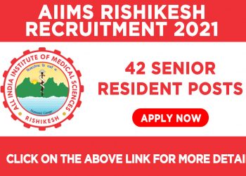 AIIMS Rishikesh Recruitment 2021
